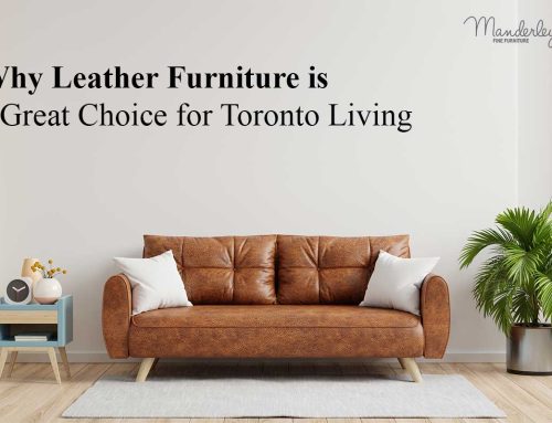 Why Leather Furniture is a Great Choice for Toronto Living