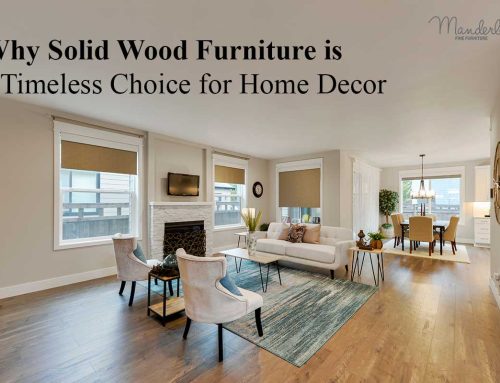 Why Solid Wood Furniture is a Timeless Choice for Home Decor