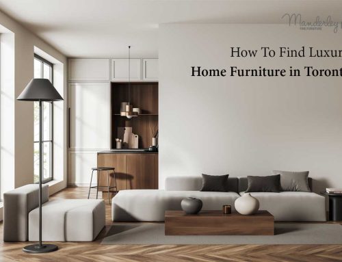How To Find Luxury Home Furniture in Toronto