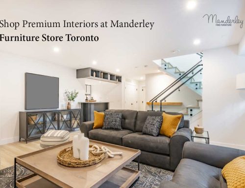 Shop Premium Interiors at Manderley – Furniture Store Toronto